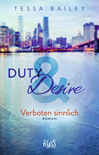 Duty & Desire – Verboten sinnlich: | Von der Autorin des BookTok Bestsellers "It Happened One Summer"